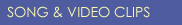 Song & Video Clips